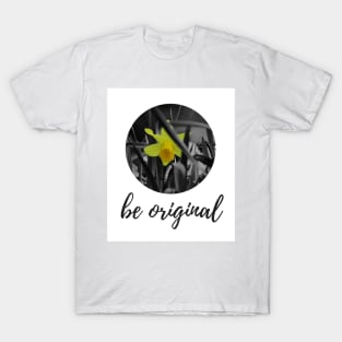 Be original T-Shirt